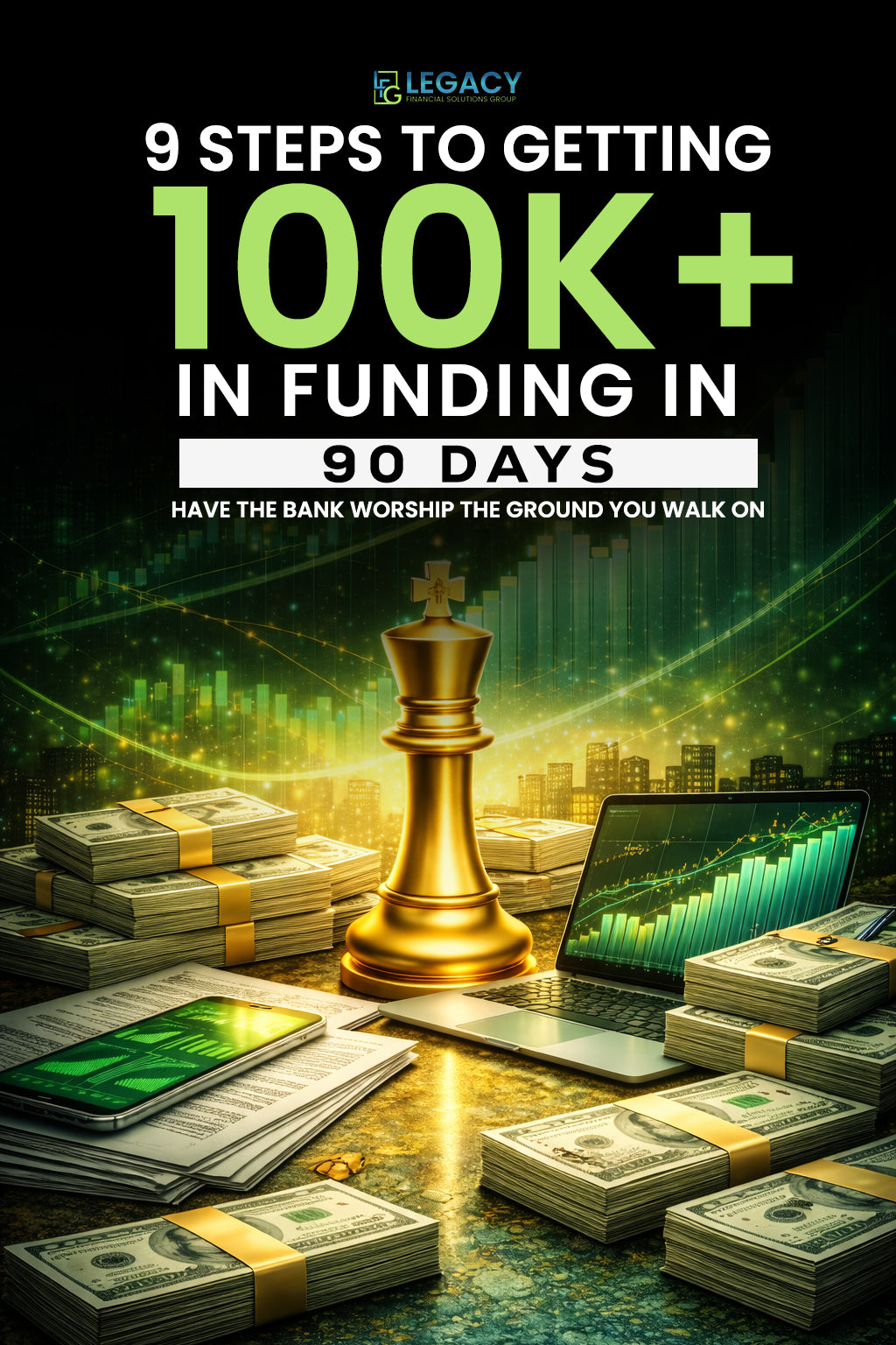 9 Steps To Getting $100k+ In Funding in 90 Days